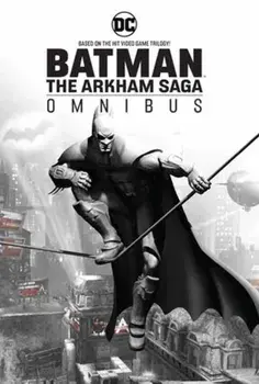 Batman: The Arkham Saga Omnibus, Hardback/Tim Seeley