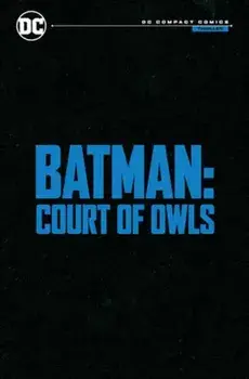 Batman: The Court of Owls Saga: DC Compact Comics Edition, Paperback/Greg Capullo