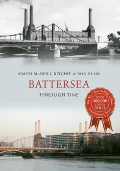 Battersea Through Time, Paperback/Ron Elam