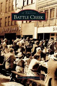 Battle Creek, Hardcover/Kurt Thornton