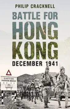 Battle for Hong Kong, December 1941, Paperback/Philip Cracknell