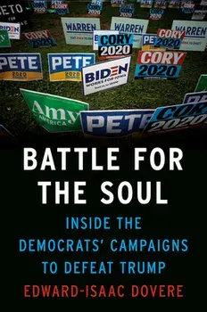 Battle for the Soul: Inside the Democrats' Campaigns to Defeat Trump, Hardcover/Edward-Isaac Dovere