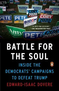 Battle For The Soul. Inside the Democrats Campaigns to Defeat Trump, Paperback/Edward-Isaac Dovere