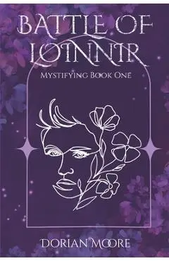 Battle of Loinnir: Mystifying Book One - Dorian Moore