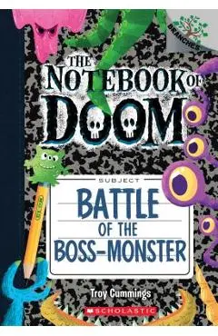 Battle of the Boss-Monster: A Branches Book (the Notebook of Doom #13), Volume 13 - Troy Cummings