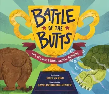 Battle of the Butts: The Science Behind Animal Behinds, Hardcover/Jocelyn Rish