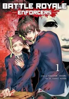 Battle Royale: Enforcers, Vol. 1, Paperback/Koushun Takami