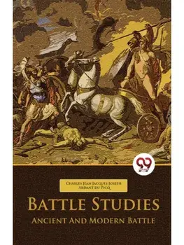Battle Studies Ancient And Modern Battle, Paperback/***