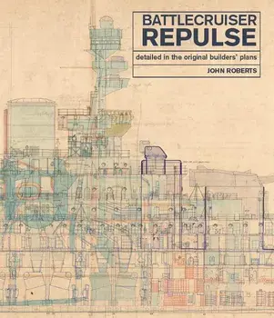 Battlecruiser Repulse: Detailed in the Original Builders' Plans, Hardcover/John Roberts