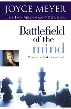 Battlefield of the Mind: Winning the Battle in Your Mind - Joyce Meyer