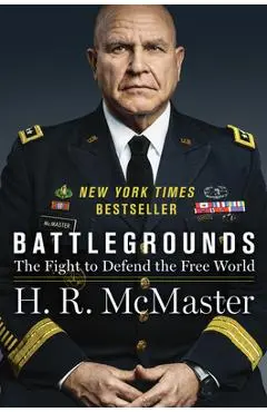 Battlegrounds: The Fight to Defend the Free World - H. R. Mcmaster