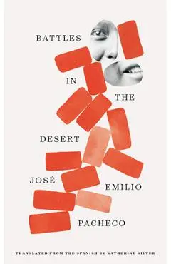 Battles in the Desert (40th Anniversary Edition) - Jose Emilio Pacheco