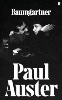 Baumgartner. A tender masterpiece of love, memory and loss from one of the world’s great writers., Main, Paperback/Paul Auster