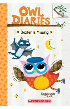 Baxter Is Missing: A Branches Book (Owl Diaries #6), Volume 6 - Rebecca Elliott