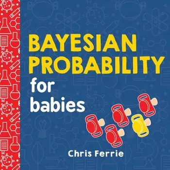 Bayesian Probability for Babies/Chris Ferrie