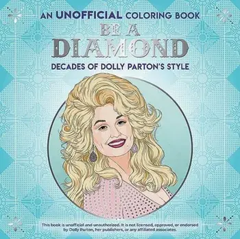 Be a Diamond: Decades of Dolly Parton's Style (an Unofficial Coloring Book), Paperback/Dover Publications