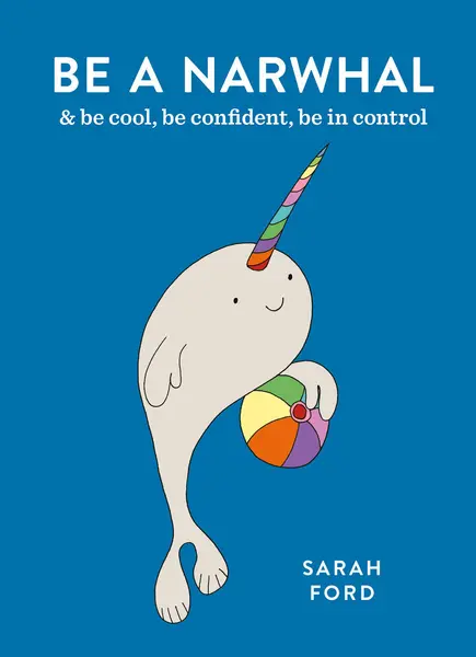 Be a Narwhal | Sarah Ford