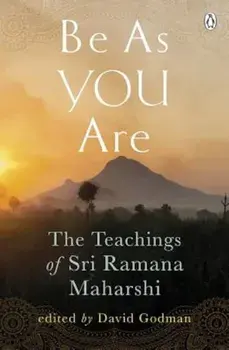 Be as You Are: The Teachings of Sri Ramana Maharshi, Paperback/David Godman