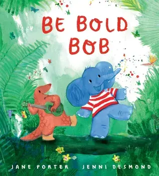 Be Bold, Bob, Hardback/Jane Porter
