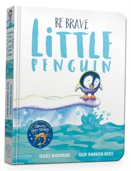 Be Brave Little Penguin Board Book, Board book/Giles Andreae