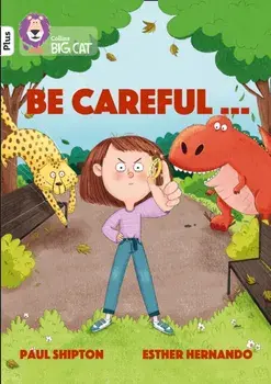 Be Careful.... Band 10+/White Plus, Paperback/Paul Shipton