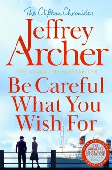Be Careful What You Wish For, Paperback/Jeffrey Archer