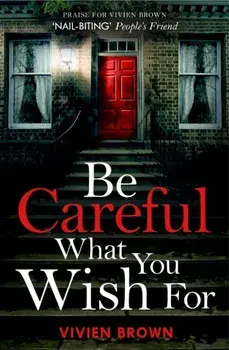 Be Careful What You Wish For, Paperback/Vivien Brown