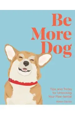 Be More Dog - Alison Davies
