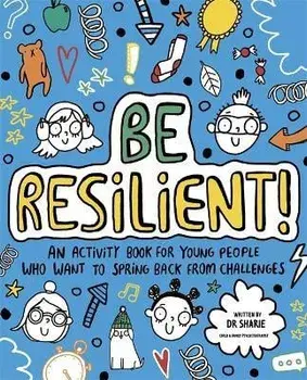 Be Resilient! (Mindful Kids). An activity book for young people who want to spring back from challenges, Paperback/Dr Sharie Coombes
