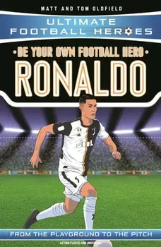 Be Your Own Football Hero: Ronaldo, Paperback/Matt & Tom Oldfield