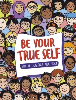 Be Your True Self. Understand Your Identities, Hardback/***