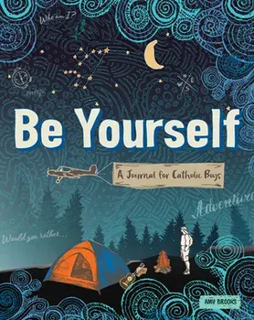 Be Yourself: A Journal for Catholic Boys, Paperback/Amy Brooks