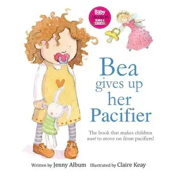 Bea Gives Up Her Pacifier: The Book That Makes Children Want to Move on from Pacifiers!, Paperback/Jenny Album