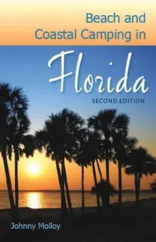 Beach and Coastal Camping in Florida, Paperback/Johnny Molloy