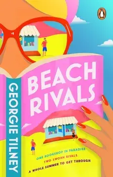 Beach Rivals. Escape to Bali with this summer's hottest enemies-to-lovers beach read, Paperback/Georgie Tilney