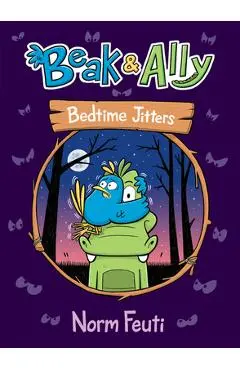 Beak & Ally #2: Bedtime Jitters - Norm Feuti