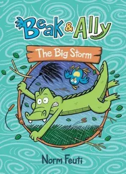 Beak & Ally #3: The Big Storm, Paperback/Norm Feuti