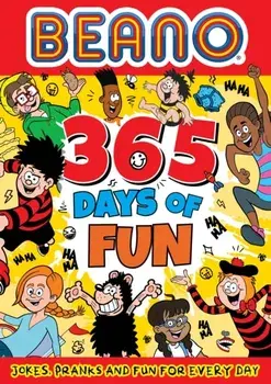 Beano 365 Days of Fun. Jokes, Pranks & Fun for Every Day, Paperback/Beano