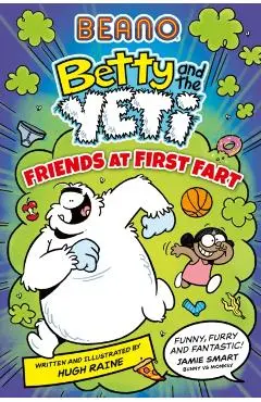 BEANO Betty and the Yeti: Friends at First Fart - Hugh Beano Studios|raine