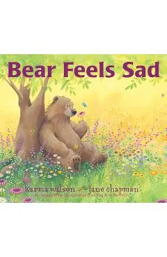 Bear Feels Sad - Karma Wilson