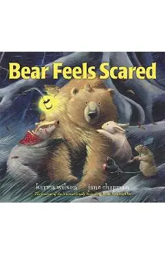 Bear Feels Scared - Karma Wilson