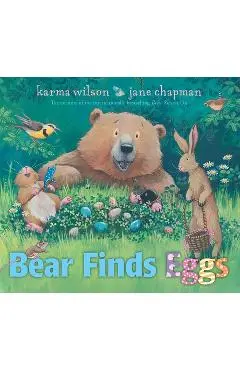 Bear Finds Eggs - Karma Wilson