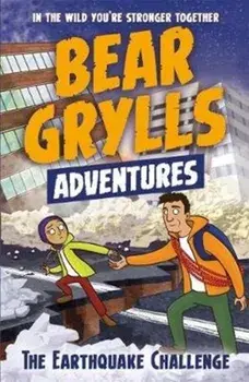 Bear Grylls Adventure 6: The Earthquake Challenge, Paperback/Bear Grylls