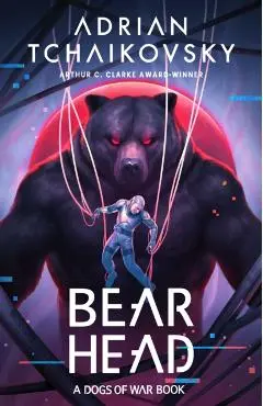 Bear Head - Adrian Tchaikovsky