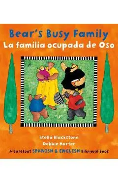 Bear's Busy Family/La Familia Ocupada de Oso - Stella Blackstone