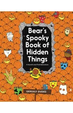 Bear's Spooky Book of Hidden Things: Halloween Seek-And-Find - Gergely Dud�s