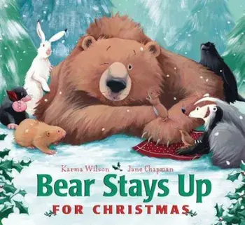 Bear Stays Up for Christmas, Hardcover/Karma Wilson