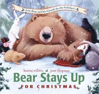 Bear Stays Up for Christmas, Hardcover/Karma Wilson