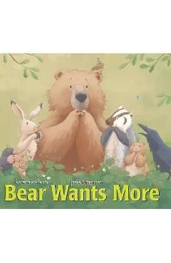 Bear Wants More - Karma Wilson