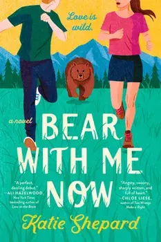 Bear with Me Now, Paperback/Katie Shepard